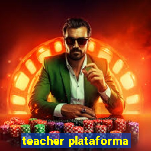 teacher plataforma